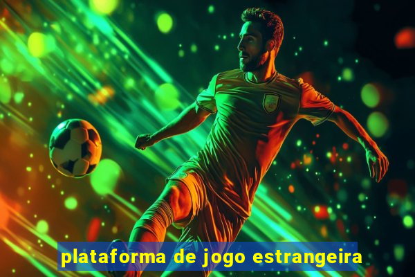 plataforma de jogo estrangeira